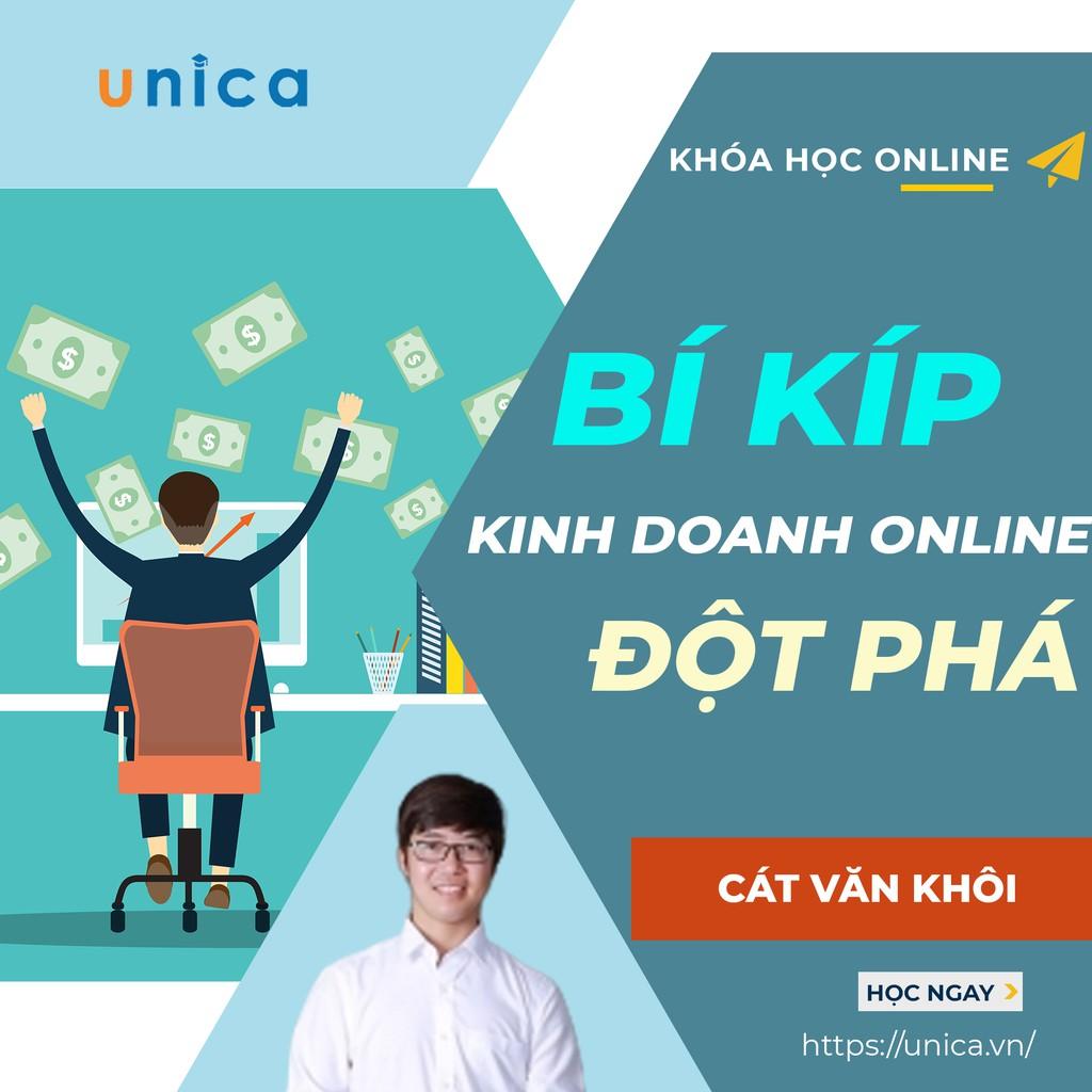 Khóa học KINH DOANH - Bí quyết kinh doanh Online đột phá UNICA.VN