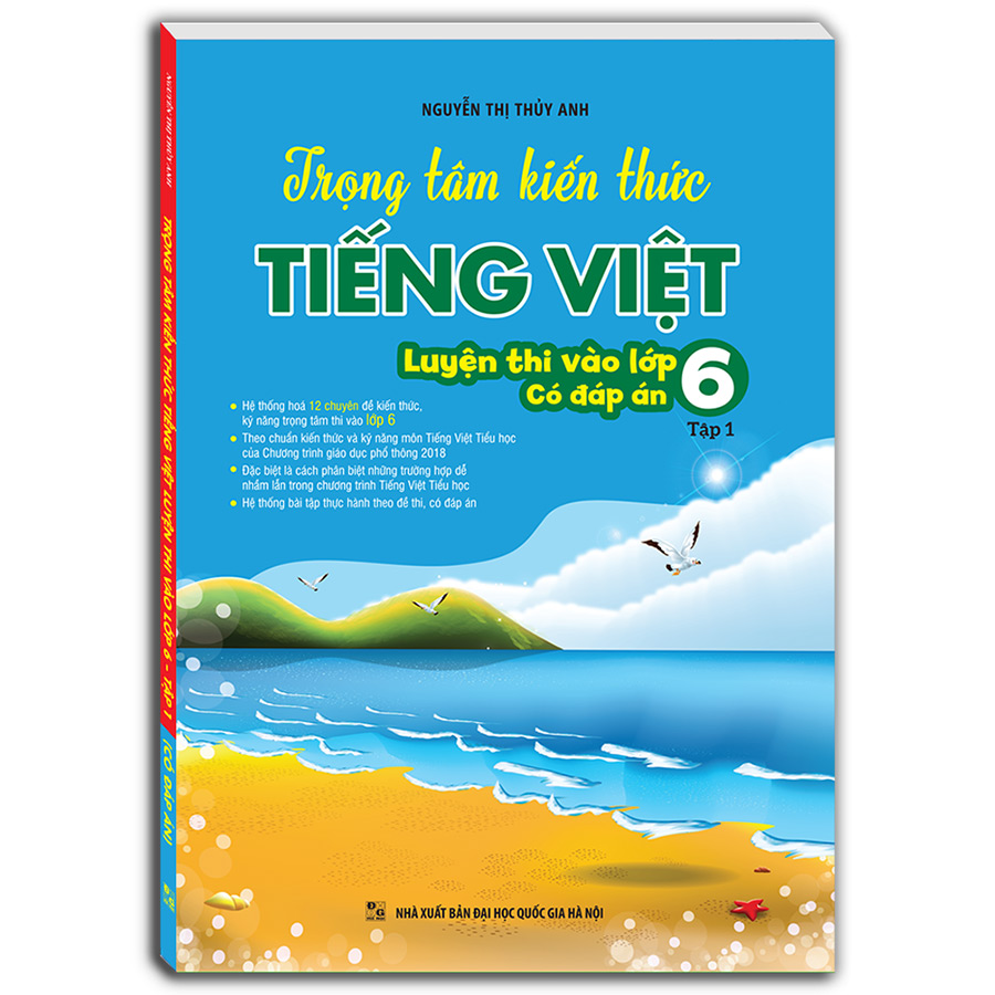 Trọng Tâm Kiến Thức Tiếng Việt (Luyện Thi Vào Lớp 6) Tập 1 (Có Đáp Án)