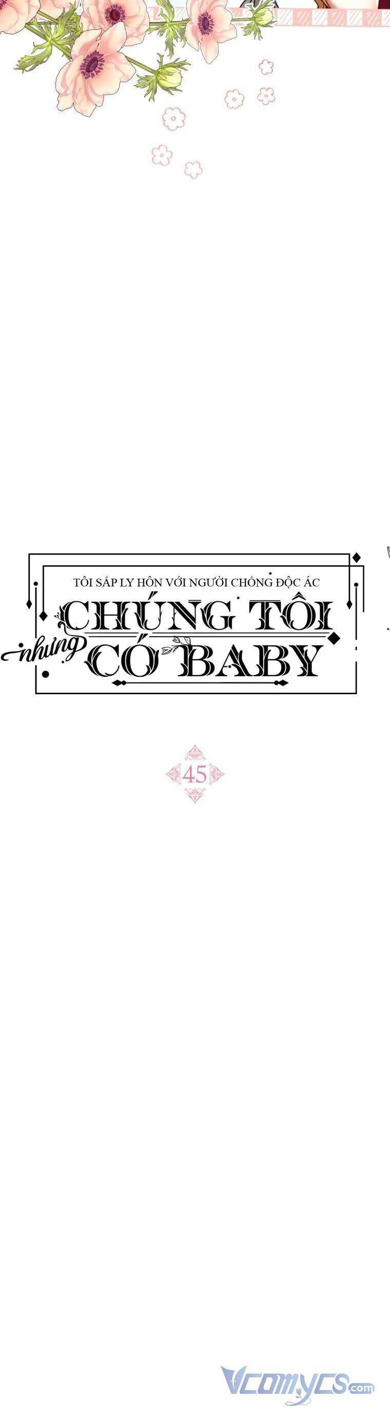 Tôi Sắp Ly Hôn Với Người Chồng Độc Ác, Nhưng Chúng Tôi Có Baby Chapter 45 - Trang 9