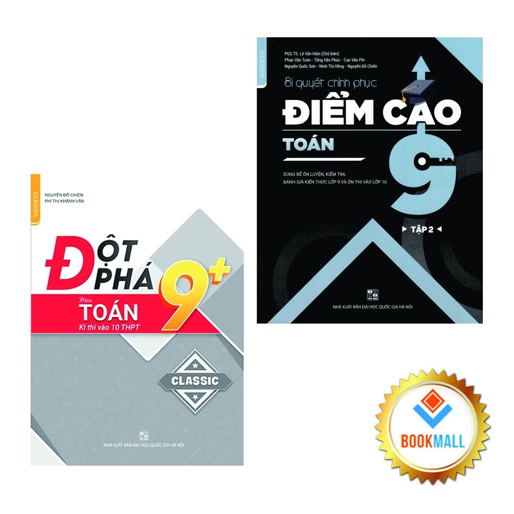 Sách - Combo Đột phá 9+ kì thi vào lớp 10 - Chinh phục điểm cao 9 - toán - tập 2 (2 cuốn)