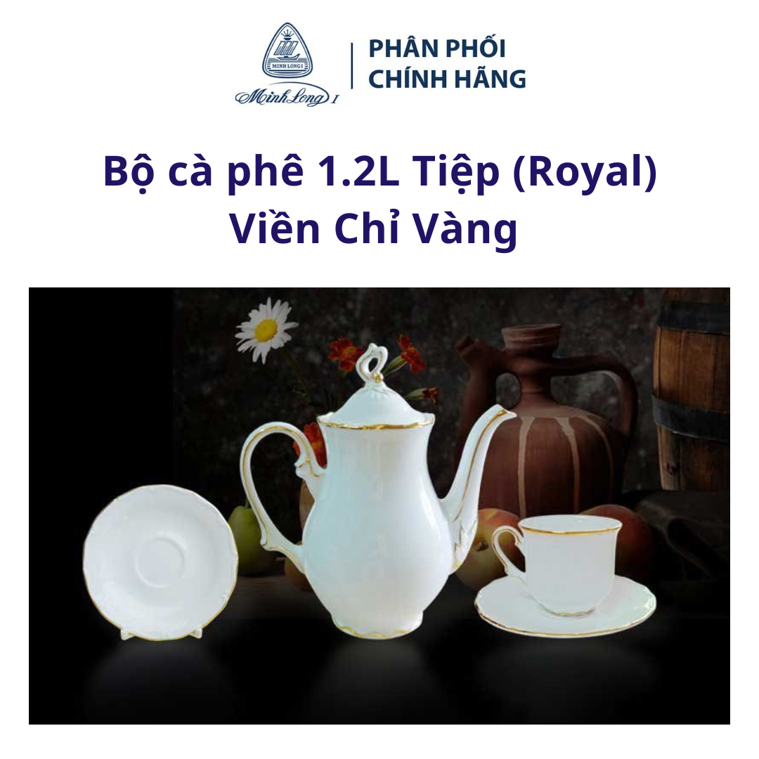 Bộ cà phê 1.2L Tiệp (Royal) Viền Chỉ Vàng - Gốm sứ cao cấp Minh Long I