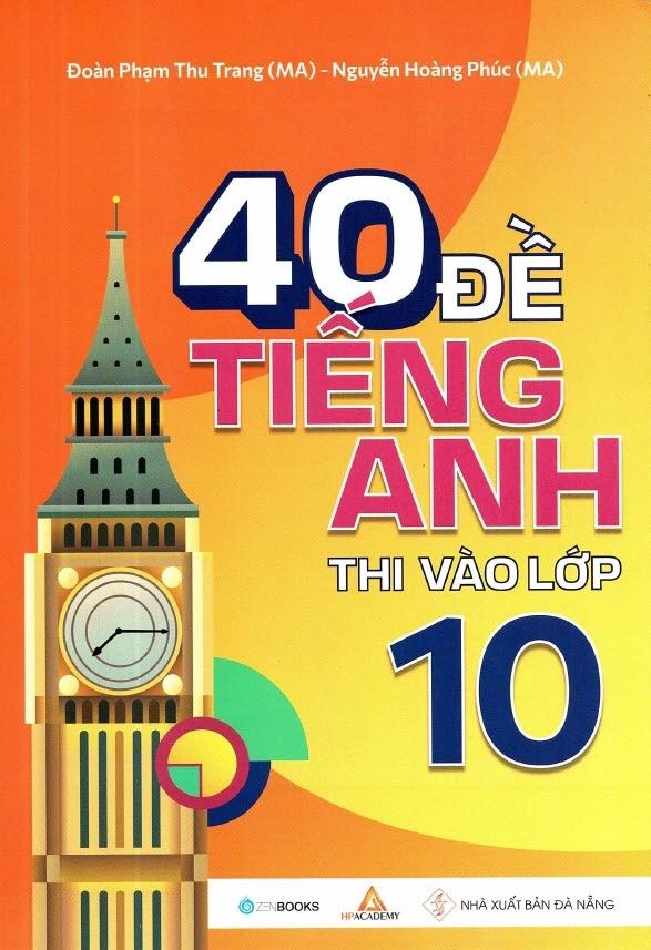 40 Đề Tiếng Anh Thi Vào Lớp 10