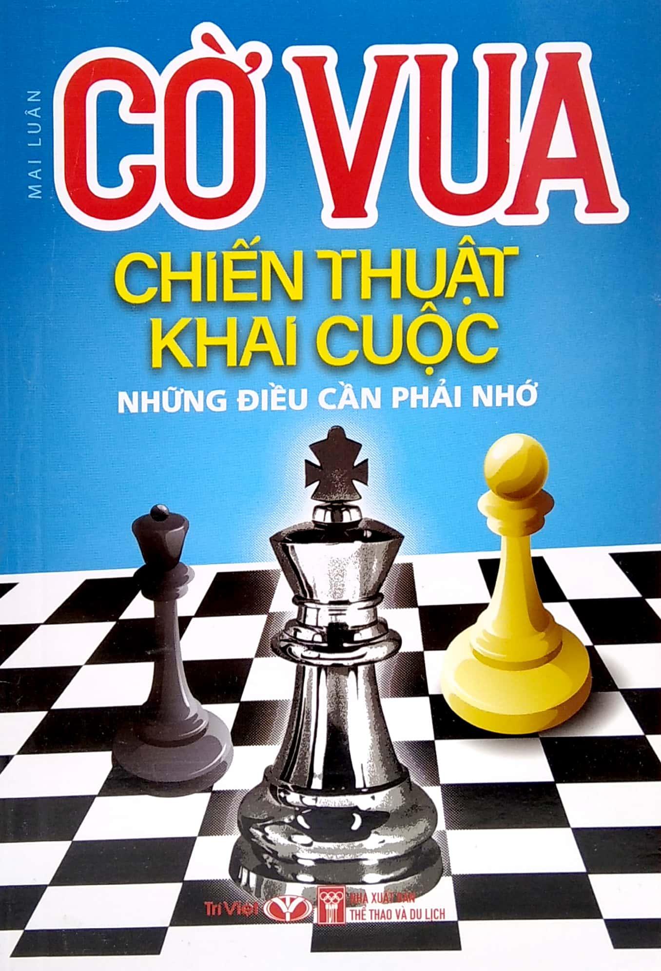 Sách - Cờ Vua - Chiến Thuật Khai Cuộc - Những Điều Cần Phải Nhớ