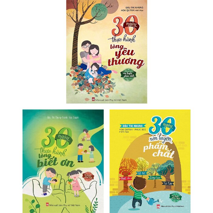 Bộ Sách Rèn Luyện Phẩm Chất Cho Trẻ : 30 Ngày Thực Hành Lòng Yêu Thương - 30 ngày Thực Hành Lòng Biết Ơn - 30 ngày Rèn Luyện Phẩm Chất