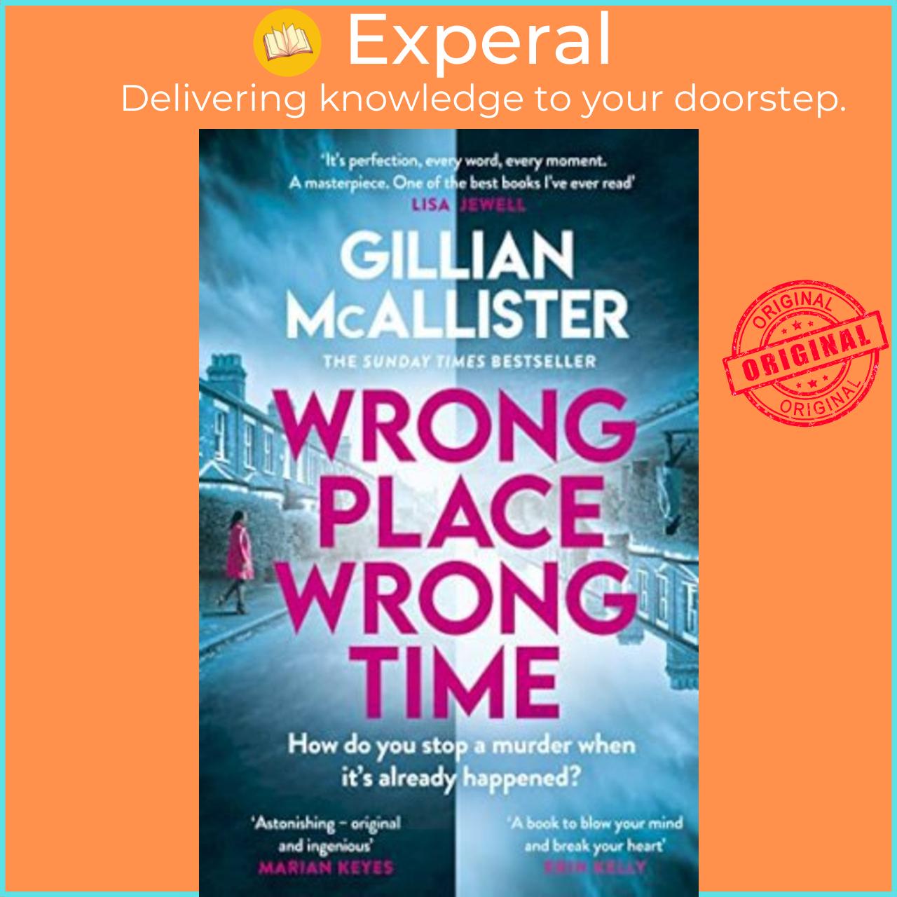 Sách - Wrong Place Wrong Time : Can you stop a murder after it's already h by Gillian McAllister