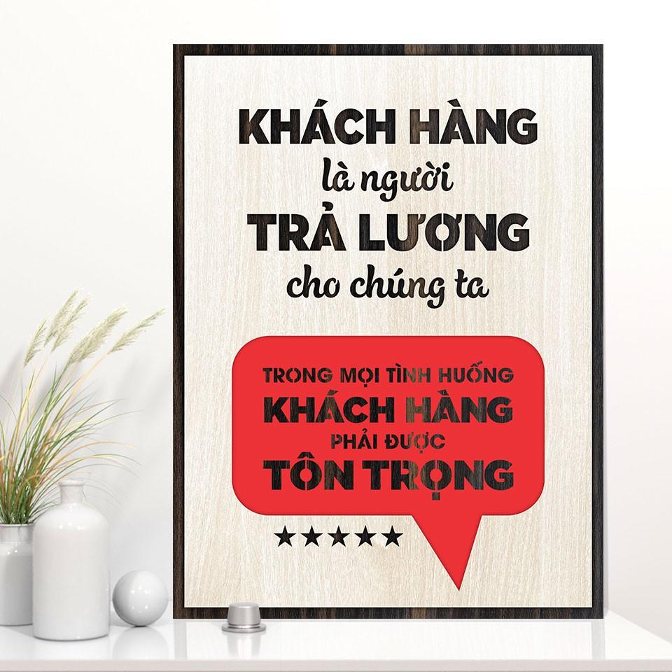 Tranh động lực bằng gỗ - Khách hàng là người trả lương cho chúng ta, trong mọi tình huống khách hàng...