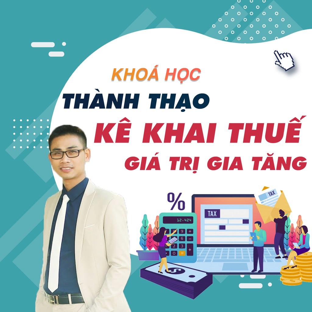 Khóa học TIN HỌC VP - Trọn bộ Kinh nghiệm Kê khai và Xử lý thuế Giá trị gia tăng từ A-Z [UNICA.VN