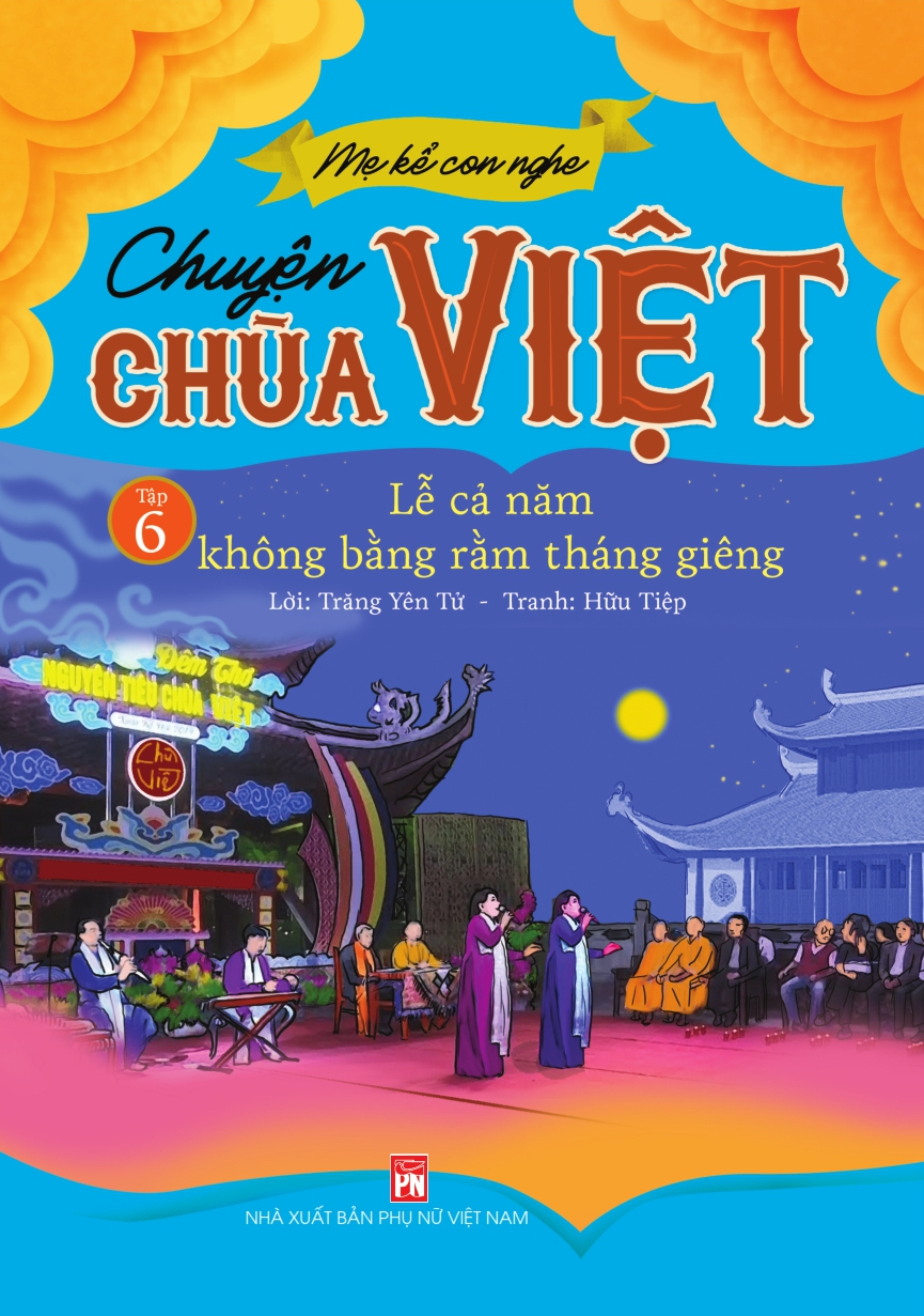 Mẹ kể con nghe: Chuyện Chùa Việt - Tập 6 - Lễ cả năm không bằng rằm tháng giêng