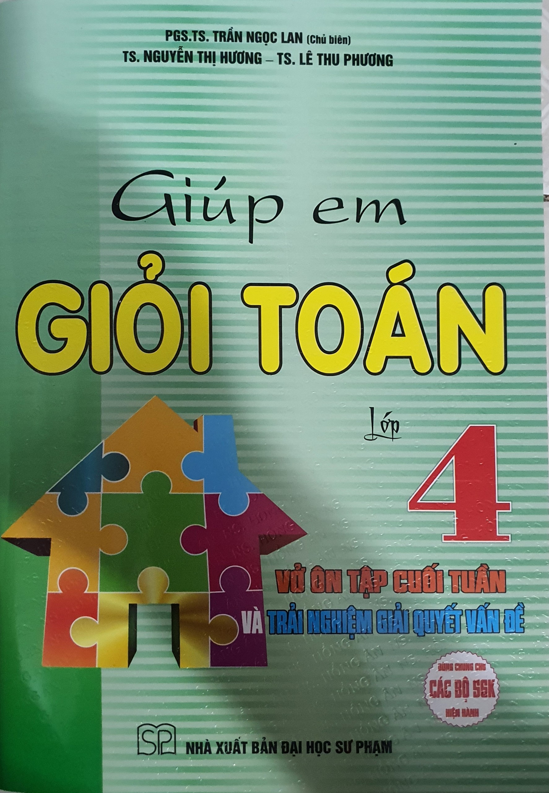 Giúp Em Giỏi Toán Lớp 4 - Vở Ôn Tập Cuối Tuần  Và Trải Nghiệm Giải Quyết Vấn Đề (Dùng Chung Cho Các Bộ SGK Hiện Hành)