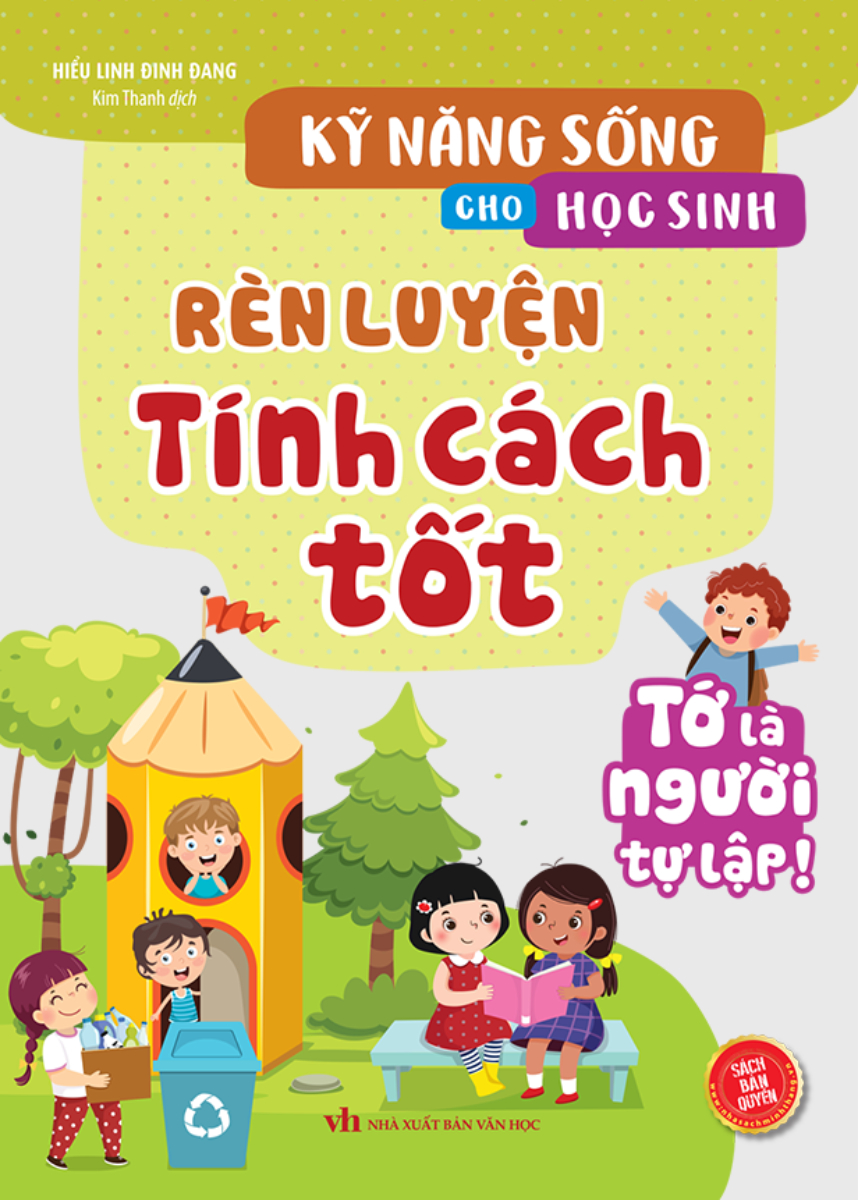 KỸ NĂNG SỐNG CHO HỌC SINH - RÈN LUYỆN TÍNH CÁCH TỐT_MT