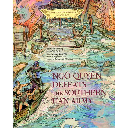 A History Of Vn In Pictures. Ngô Quyền Defeats The Southern Han Army