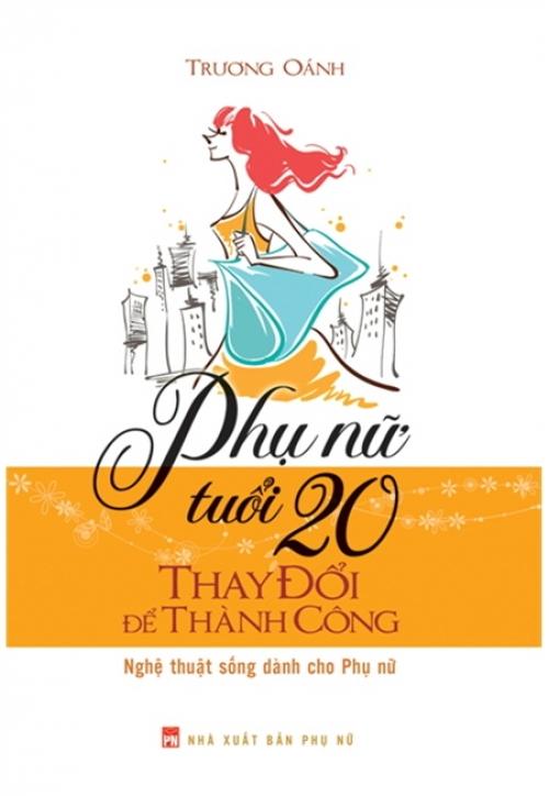 Sách Phụ Nữ Tuổi 20 Thay Đổi Để Thành Công