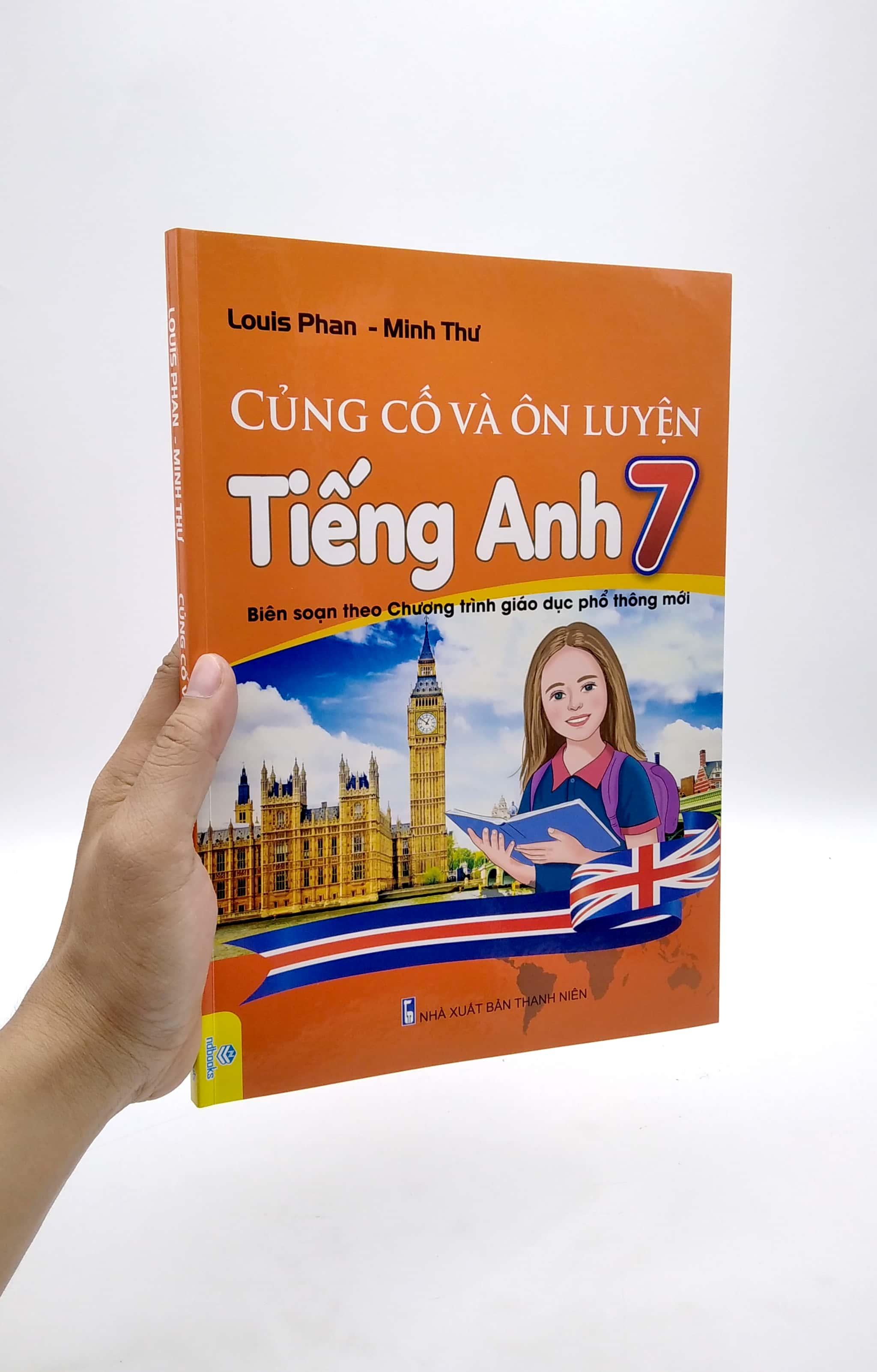 Củng Cố Và Ôn Luyện Tiếng Anh 7 (Biên Soạn Theo Chương Trình Giao Dục Phổ Thông Mới)