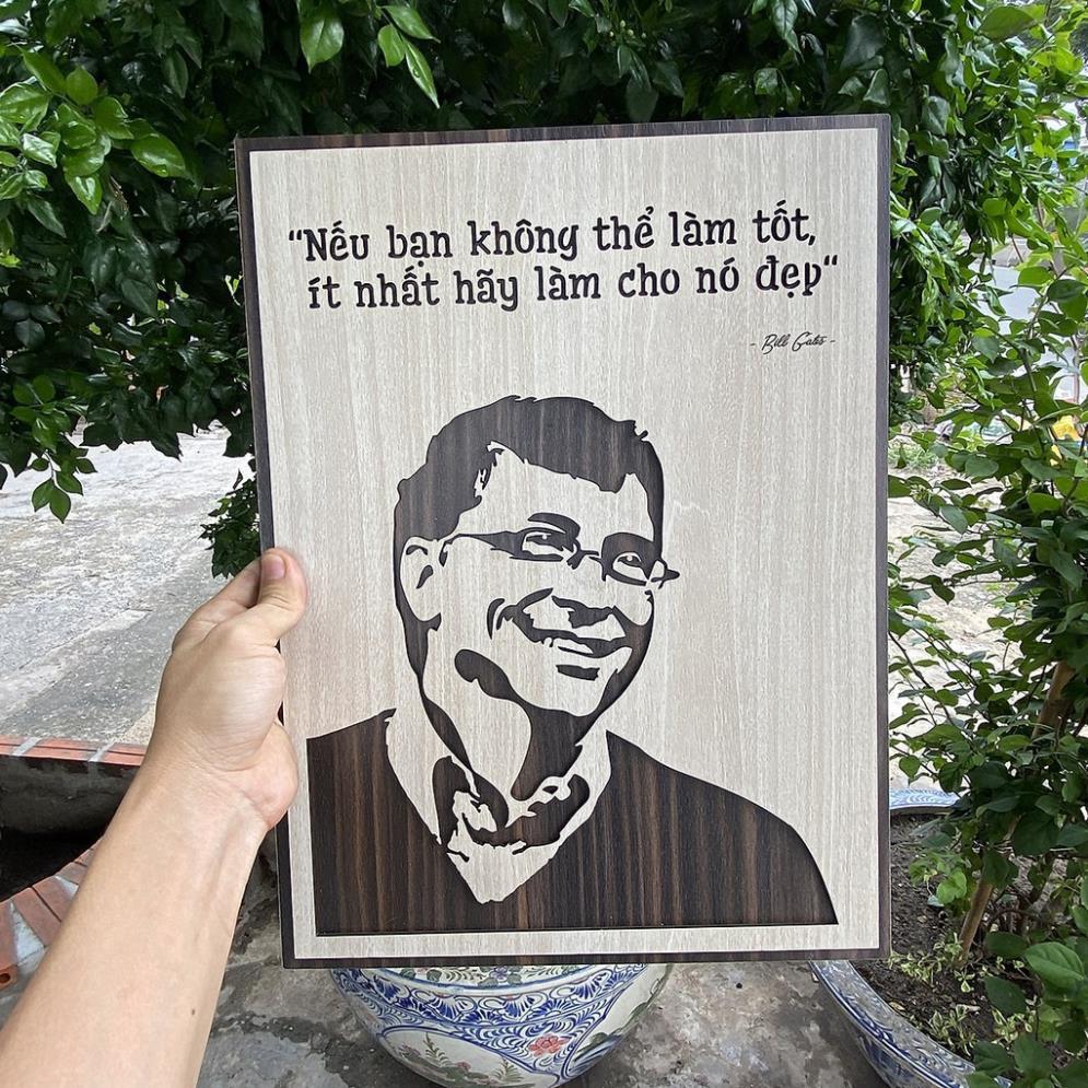 Tranh Tạo Động Lực Gỗ khắc laser trang trí TBIG040 "Bill Gates: Nếu bạn không thể làm tốt ít nhất hãy làm cho nó đẹp"