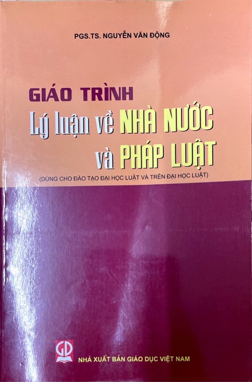 Giáo Trình Lý Luận Về Nhà Nước Và Pháp Luật ( Dùng Cho Đào Tạo Đại Học Luật Và Trên Đại Học Luật)