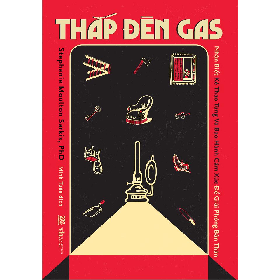 Sách Thắp Đèn Gas: Nhận Biết Kẻ Thao Túng Và Bạo Hành Cảm Xúc Để Giải Phóng Bản Thân - Bản Quyền