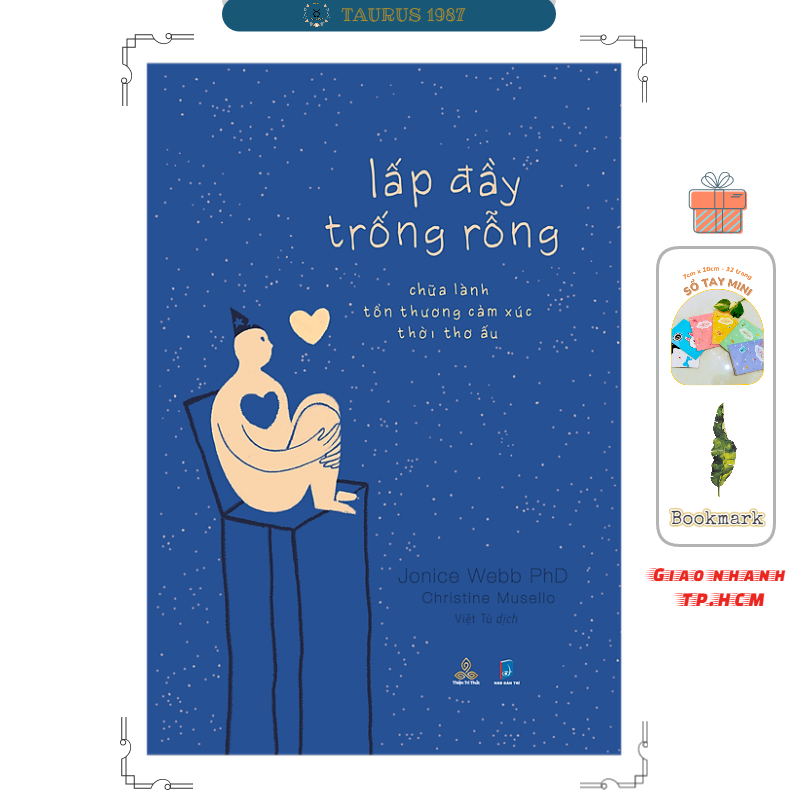 Lấp Đầy Trống Rỗng - Chữa Lành Tổn Thương Cảm Xúc Thời Thơ Ấu (Jonice Webb)