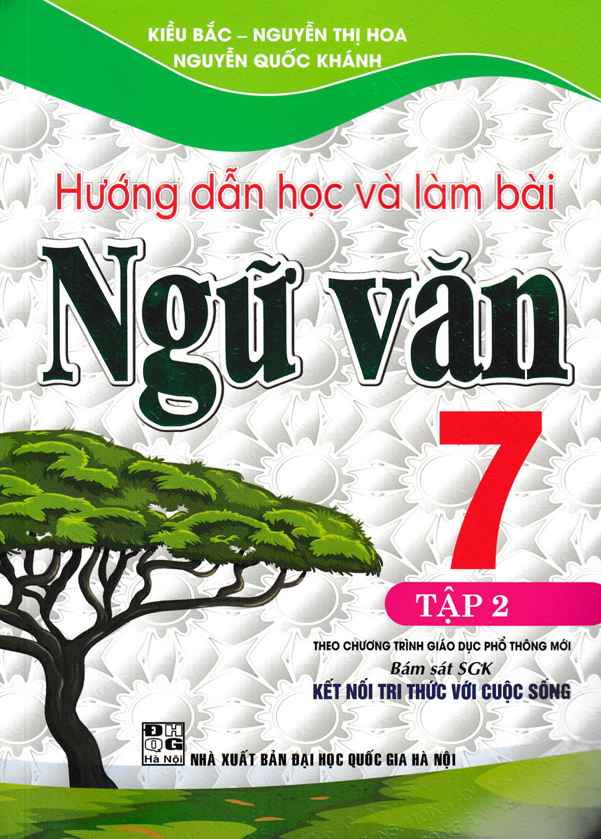 Sách tham khảo- Hướng Dẫn Học Và Làm Bài Ngữ Văn 7 - Tập 2 (Bám Sát SGK Kết Nối Tri Thức Với Cuộc Sống)_HA