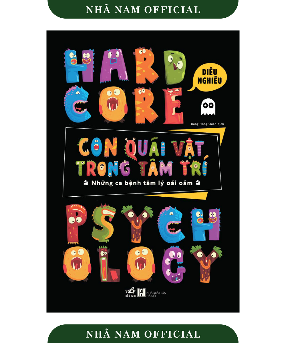 Sách - Con quái vật trong tâm trí: Những ca bệnh tâm lý oái oăm (Hardcore Psychology) (Diêu Nghiêu) - Nhã Nam Official