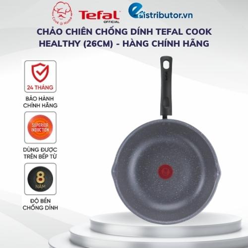 Chảo chiên chống dính Tefal Cook Healthy 26cm - Hàng chính hãng