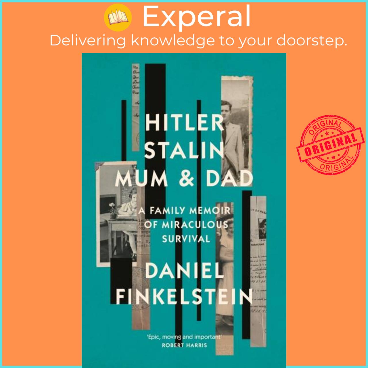 Sách - Hitler, Stalin, Mum and Dad - A Family Memoir of Miraculous Surviva by Daniel Finkelstein (UK edition, hardcover)