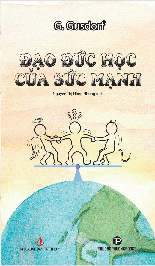 Đạo Đức Học Của Sức Mạnh - G. Gusdorf - Nguyễn Thị Hồng Nhung dịch - (bìa mềm)
