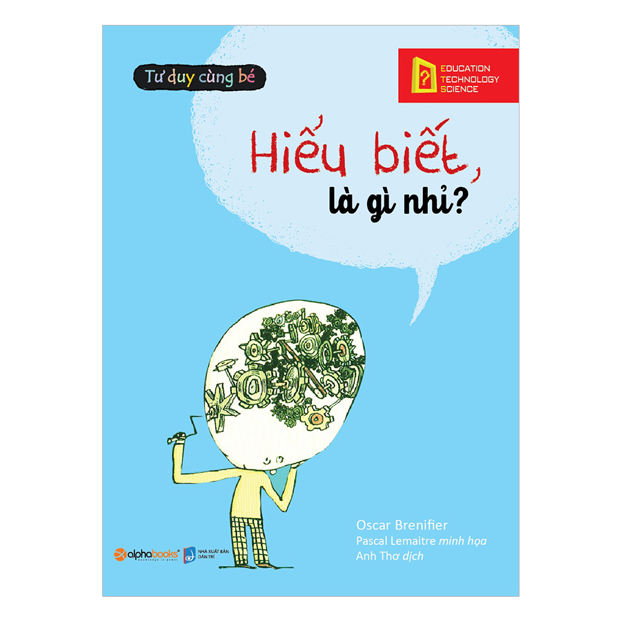 Tư Duy Cùng Bé - Hiểu Biết, Là Gì Nhỉ?