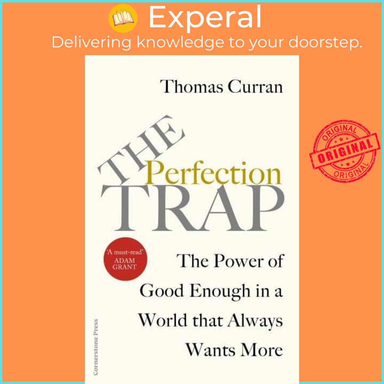 Sách - The Perfection Trap The Power of Good Enough in a World That Always Want by Thomas Curran (UK edition, Paperback)