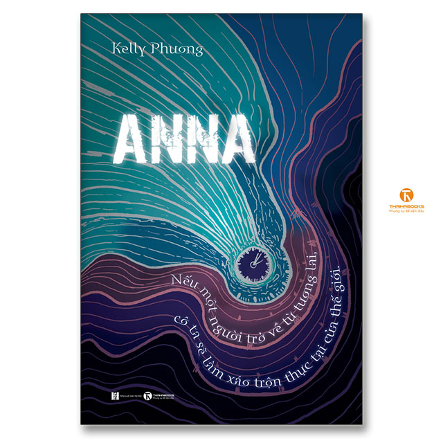 ANNA – Nếu một người trở về từ tương lai, cô ta sẽ làm xáo trộn thực tại của thế giới