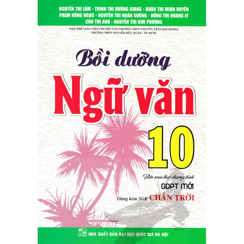 Hình ảnh Bồi Dưỡng Ngữ Văn Lớp 10 ( Dùng kèm Sách Giáo Khoa Chân Trời Sáng Tạo )