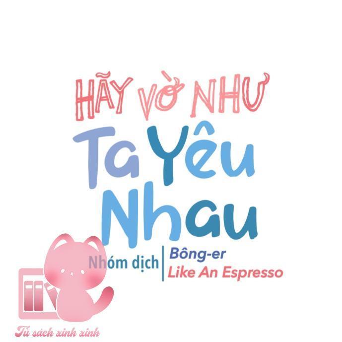 hãy vờ như ta yêu nhau chapter 23 21