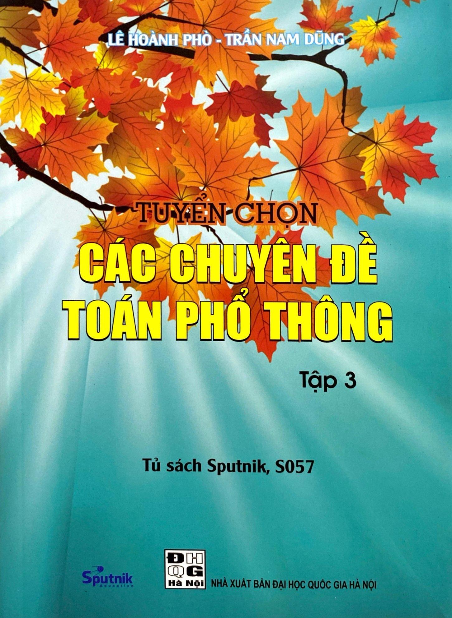 Tuyển Chọn Các Chuyên Đề Toán Phổ Thông - Tập 3