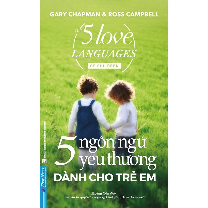 Sách - 5 Ngôn Ngữ Yêu Thương Dành Cho Trẻ Em - First News