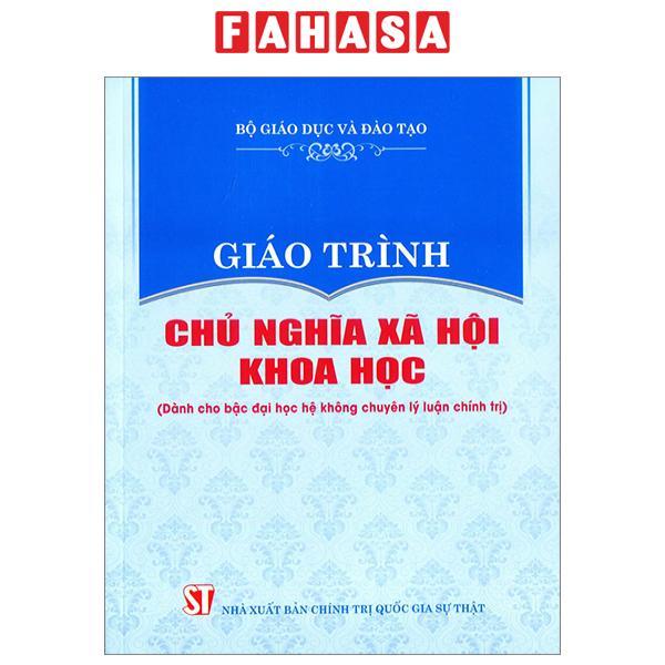 Giáo Trình Chủ Nghĩa Xã Hội Khoa Học (Dành Cho Bậc Đại Học Hệ Không Chuyên Lý Luận Chính Trị)