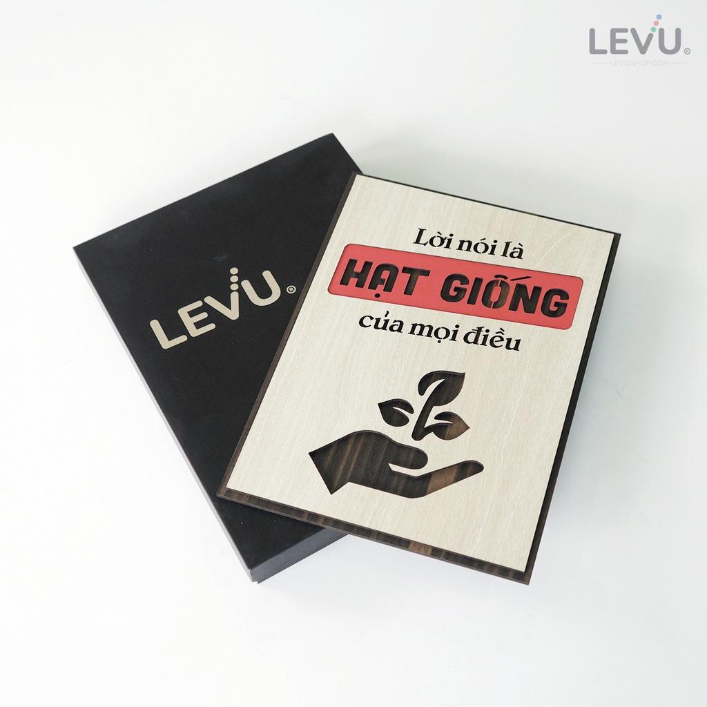 Tranh gỗ slogan LEVU LV039 &quot;Lời nói là hạt giống của mọi điều