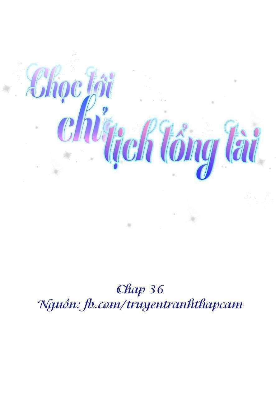chọc tới chủ tịch tổng tài 2 chapter 36 1