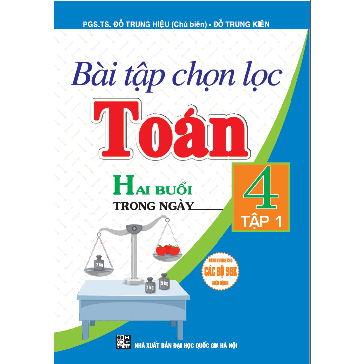Bài tập chọn lọc toán 4 hai buổi trong ngày - tập 1
