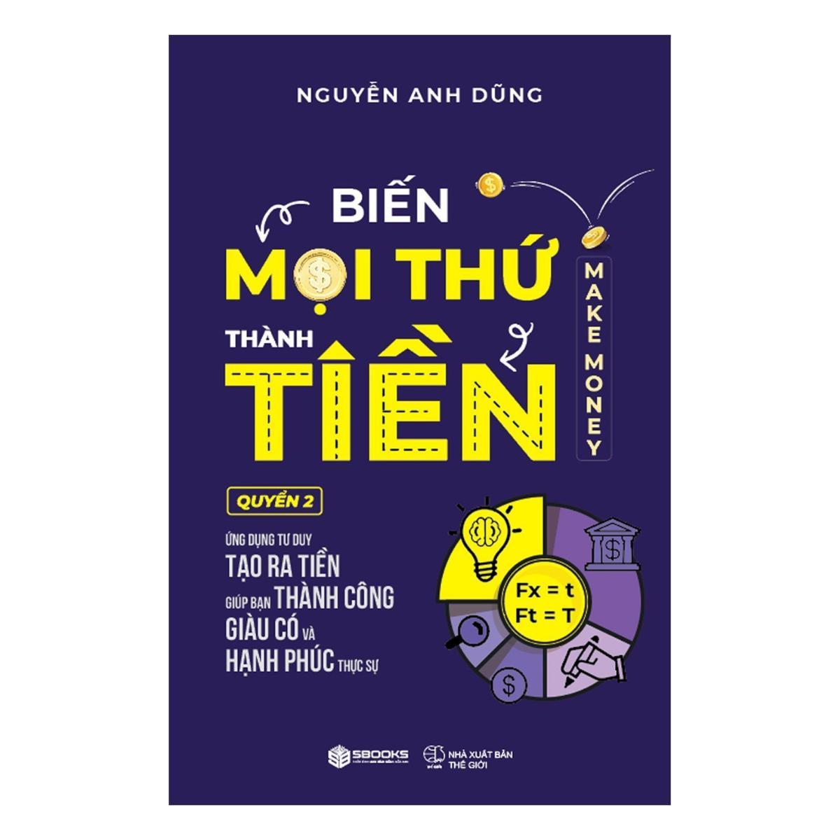 Sách - Biến Mọi Thứ Thành Tiền - Quyển 2 (Nguyễn Anh Dũng) - SBOOKS