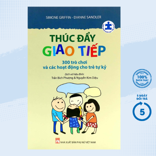 Thúc Đẩy Giao Tiếp - 300 Trò Chơi Và Các Hoạt Động Cho Trẻ Tự Kỷ (PNU)