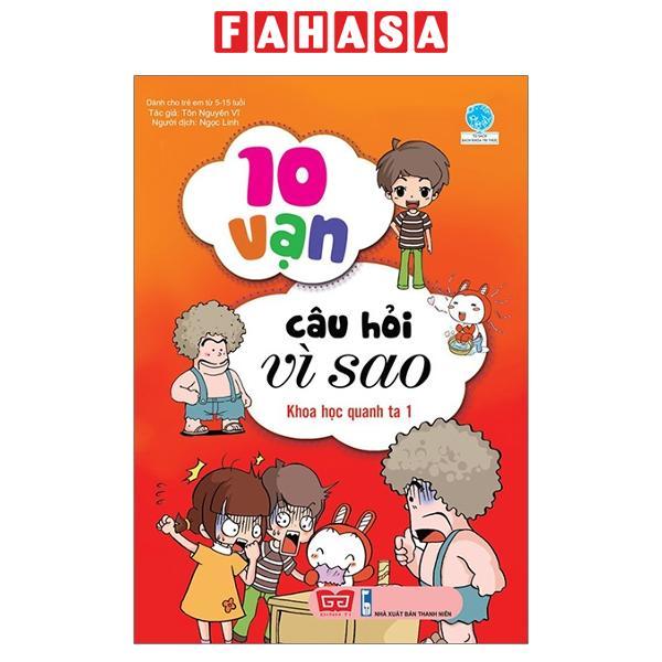 Sách 10 Vạn Câu Hỏi Vì Sao - Khoa Học Quanh Ta 1 Tái Bản