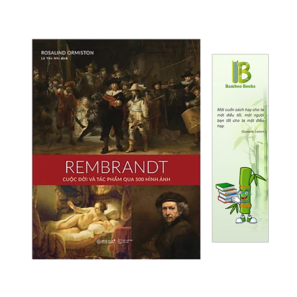 Rembrandt: Cuộc Đời Và Tác Phẩm Qua 500 Hình Ảnh - Tác Giả: Rosalind Ormiston (Tặng Kèm Bookmark Bamboo Books)