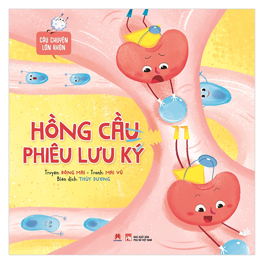 Câu Chuyện Lớn Khôn - Hồng Cầu Phiêu Lưu Ký