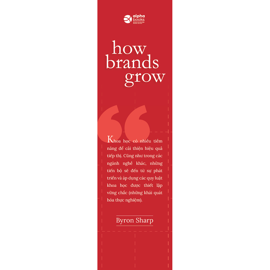 How Brands Grow - Con Đường Tăng Trưởng Thương Hiệu (Những Sự Thật Về Tiếp Thị Chưa Từng Được Khám Phá)