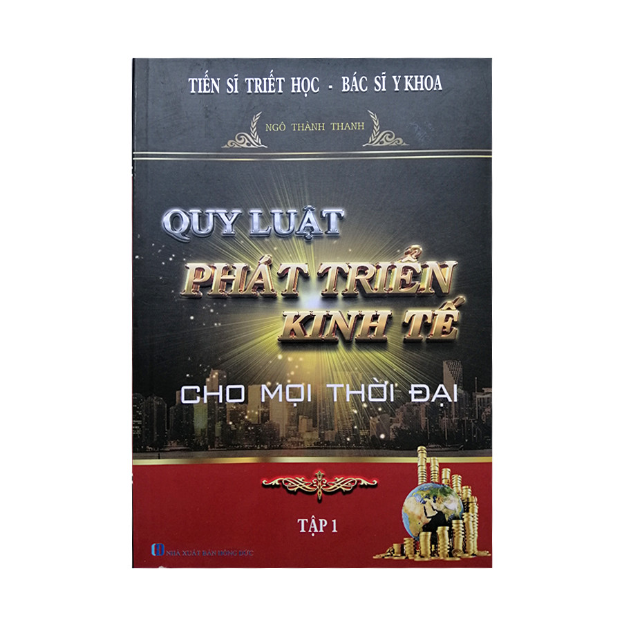 Sách Kinh Tế (Quy Luật Phát Triển Kinh Tế - cho mọi thời đại - Tập 1)