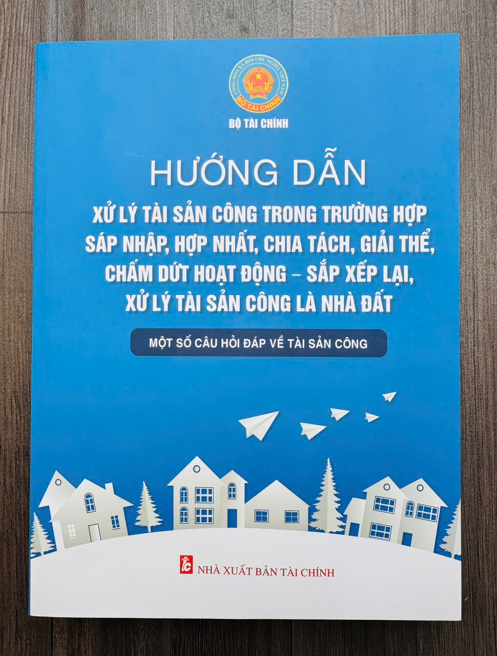 Hướng Dẫn Xử Lý Tài Sản Công Trong Trường Hợp Sáp Nhập, Hợp Nhất, Chia Tách, Giải Thể, Chấm Dứt Hoạt Động - Sắp Xếp Lại, Xử Lý Tài Sản Công Là Nhà Đất