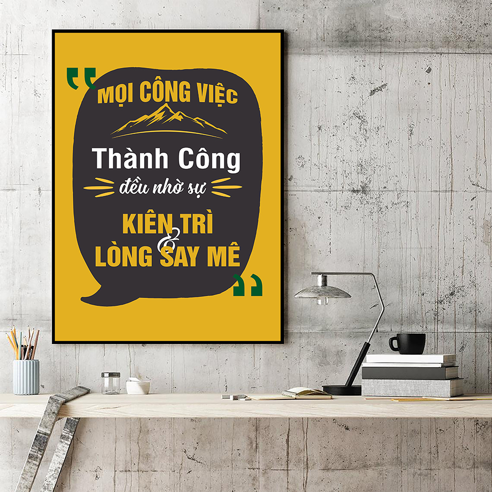 Tranh động lực Mọi công việc thành công đều nhờ sự kiên trì, lòng say mê-Model: AZ1-0581