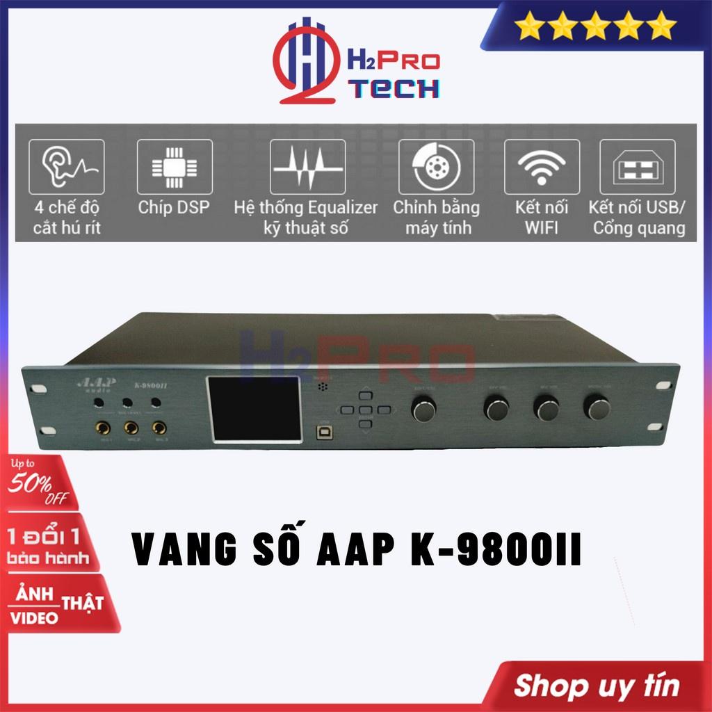 Vang Số Karaoke AAP K-9800II Cao Cấp, Chống Hú Rít, Chip DSP 32Bit, Kết Nối Wifi, Usb, Optical, Quà 169K-H2Pro Tech