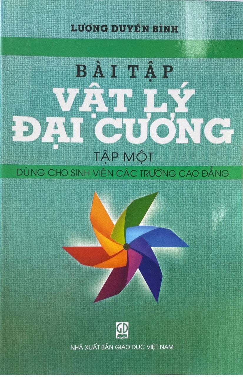 Bài Tập Vật Lý Đại Cương Tập 1 ( Dùng Cho Sinh Viên Các Trường Cao Đẳng)