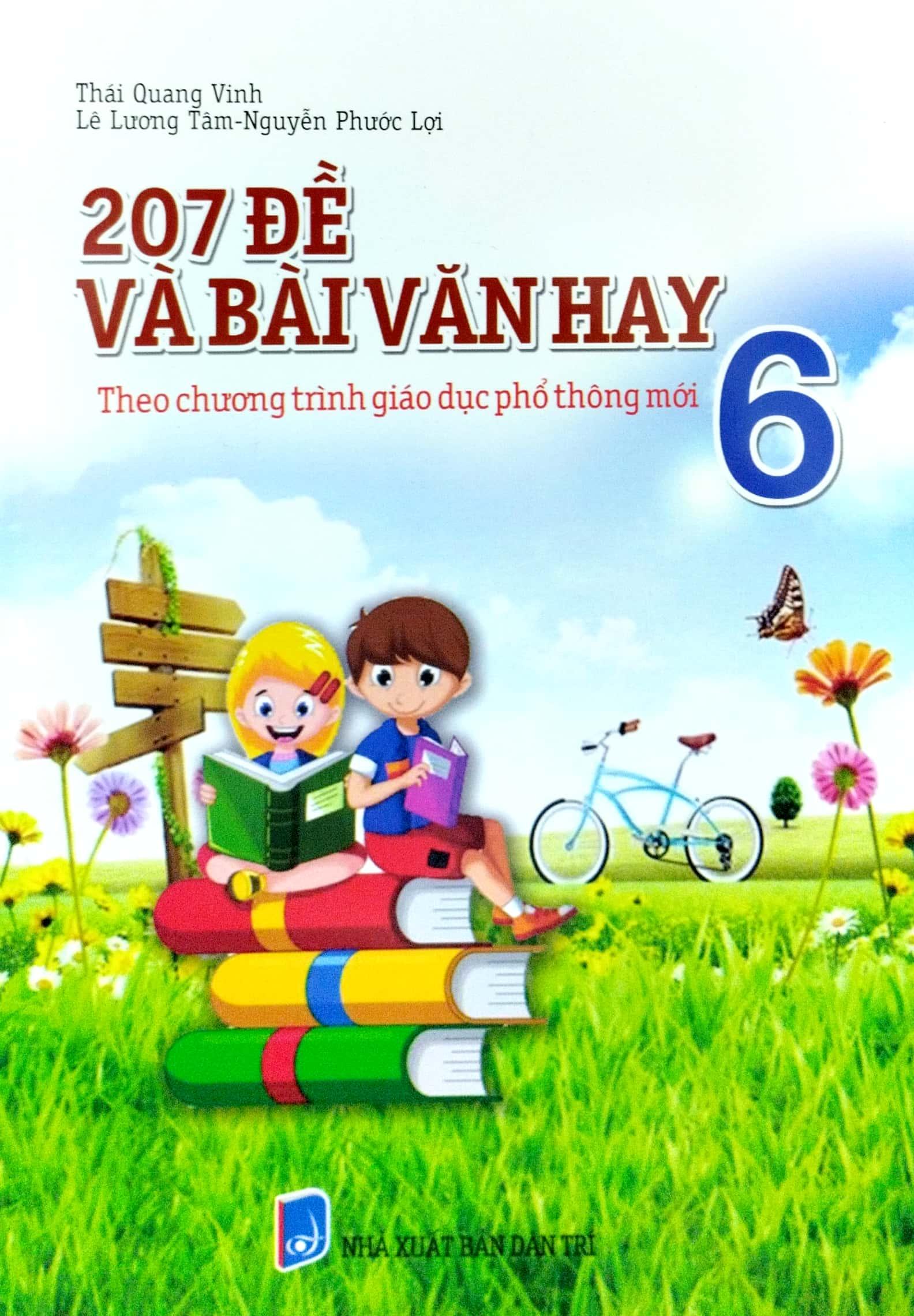 207 Đề Và Bài Văn Hay 6 (Theo Chương Trình Giáo Dục Phổ Thông Mới)