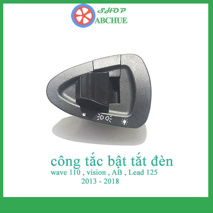 Công Tắc Bật Tắt Đèn Xe Wave 110, vision ( AB , Lead 125, 2013 -2018)